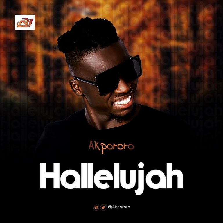 Akpororo – Hallelujah (Audio + Video)