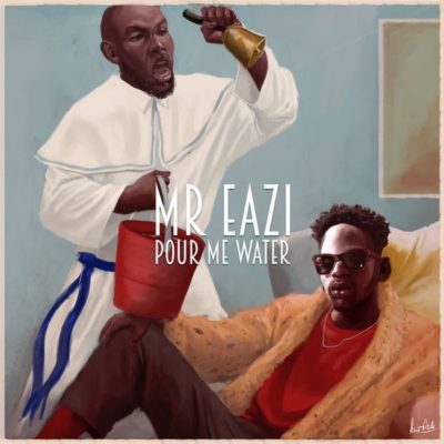 Mr. Eazi – Pour Me Water
