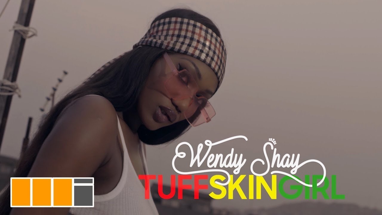 Wendy Shay – Tuff Skin Girl