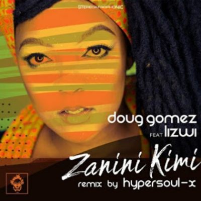 Doug Gomez ft Lizwi – Zanini Kimi (HyperSOUL-X Remix)