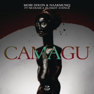 Mobi Dixon & NaakMusiQ ft Nichume & Blomzit Avenue – Camagu