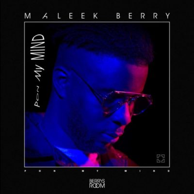 Maleek Berry – Pon My Mind