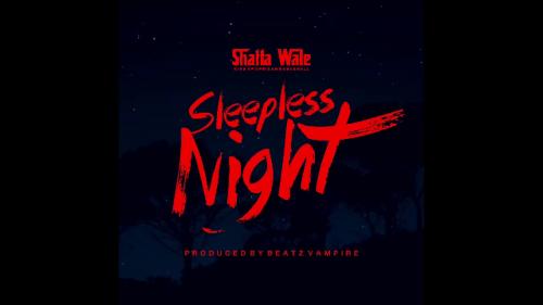 Shatta Wale – Sleepless Night
