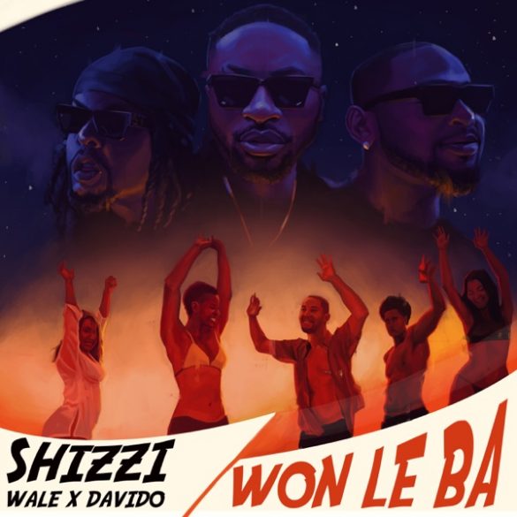 Shizzi – Won Le Ba Ft. Davido x Wale