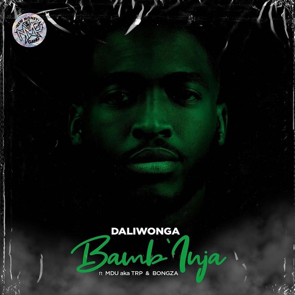 Daliwonga ft. MDU aka TRP, Bongza – Bamb’inja