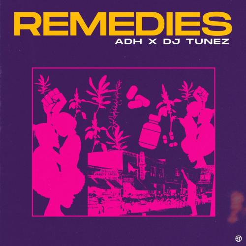 ADH Ft. DJ Tunez – Remedies