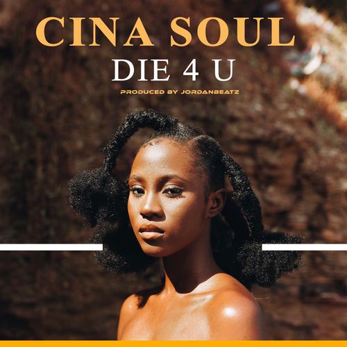 Cina Soul – Die For You (Die 4 U)