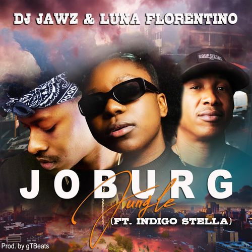 DJ Jawz X Luna Florentino – Joburg Jungle Ft. Indigo Stella