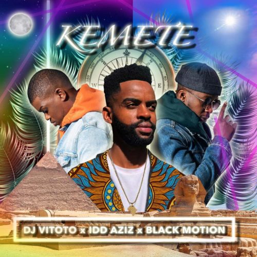 DJ Vitoto – Kemete Ft. Idd Aziz, Black Motion