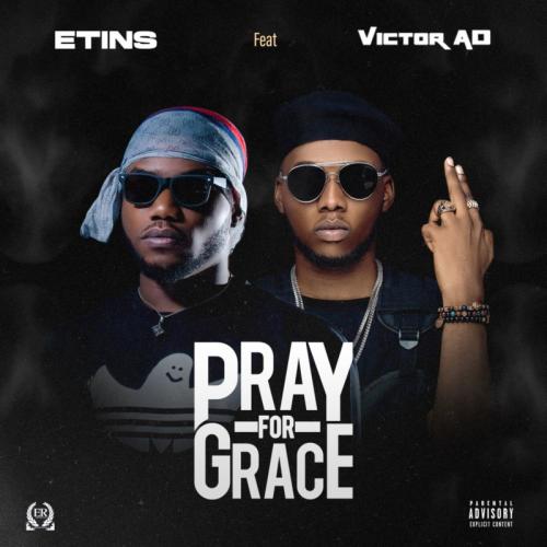 Etins – Pray For Grace Ft. Victor AD