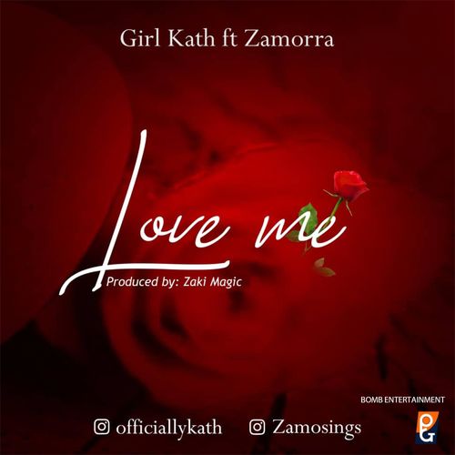 Girl Kath – Love Me Ft. Zamorra