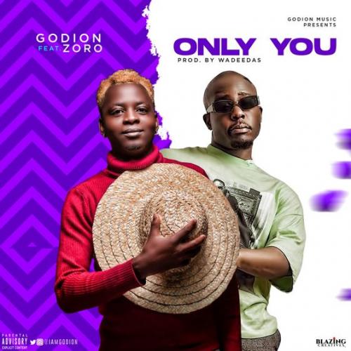 Godion – Only You Ft. Zoro