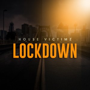 House Victimz – Lockdown