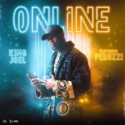 King Joel – Online Ft. Peruzzi