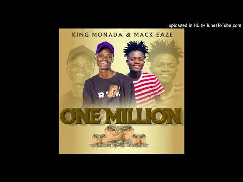 King Monada & Mack Eaze – One Million