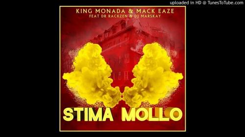 King Monada & Mack Eaze – Stima Mollo Ft. Dr Rackzen, Marskay