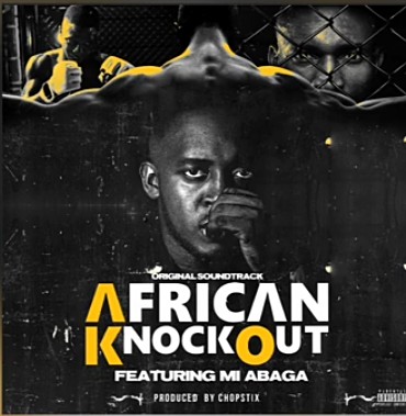 M.I Abaga – African Knockout (Original Soundtrack)