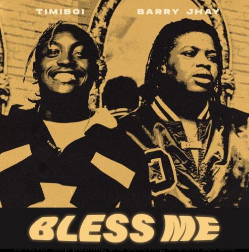 TimiBoi – Bless Me Ft. Barry Jhay