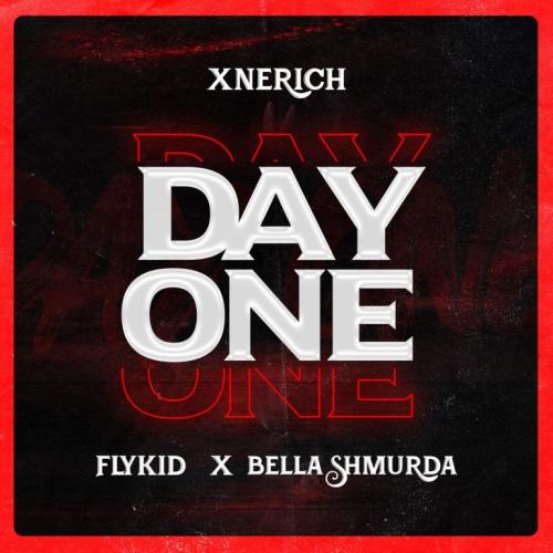 Xnerich – Day One Ft. Bella Shmurda, Flykid