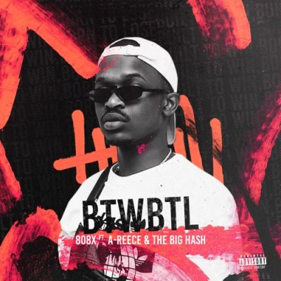 808x – Built to Win Born to Lose (BTWBTL) Ft. A-Reece, The Big Hash