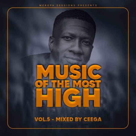 Ceega Wa Meropa – Music Of The Most High