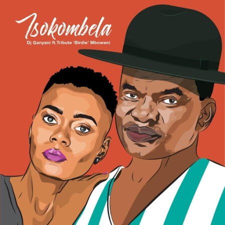 DJ Ganyani – Tsokombela Ft. Tribute ‘Birdie’ Mboweni