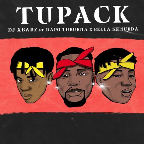 DJ Xbabz – Tupack Ft. Dapo Tuburna, Bella Shmurda
