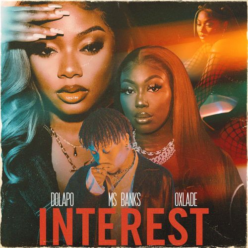 Dolapo – Interest Ft. Ms Banks, Oxlade
