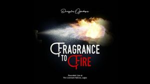 Dunsin Oyekan – Fragrance To Fire