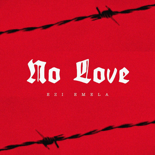 Ezi Emela – No Love