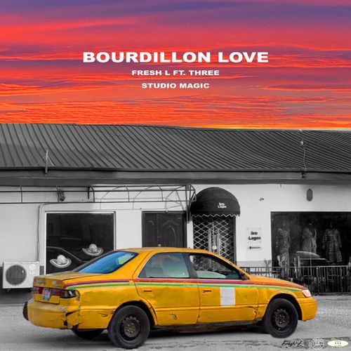 Fresh L X Studio Magic – Bourdillon Love Ft. Three