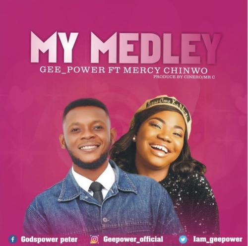 Geepower – My Medley Ft. Mercy Chinwo