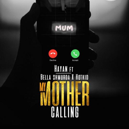 Hayan – My Mother Calling Ft. Bella Shmurda, Hotkid