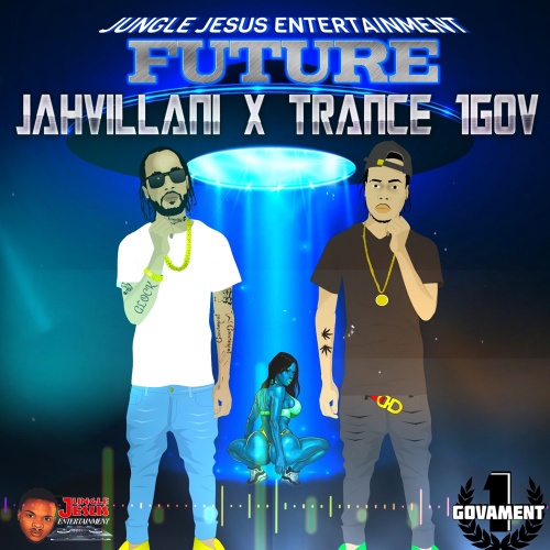 Jahvillani Ft. Trance 1GOV – Future