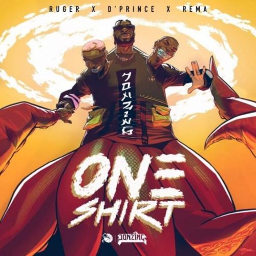 Ruger – One Shirt Ft. Rema, D’Prince
