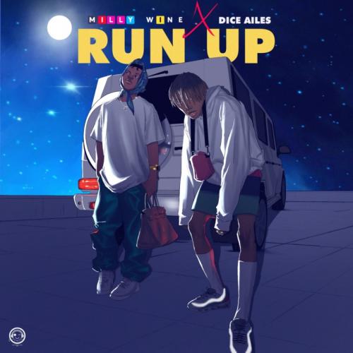 MillyWhine – Run Up Ft. Dice Ailes