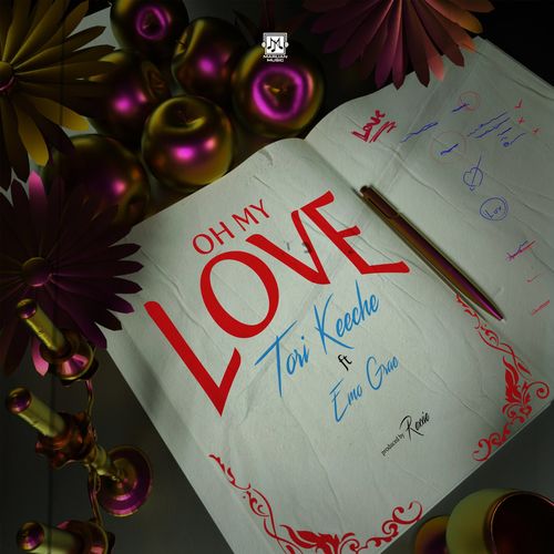 Tori Keeche – Oh My Love Ft. EMO Grae