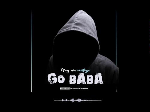 Nay Wamitego – Go Baba