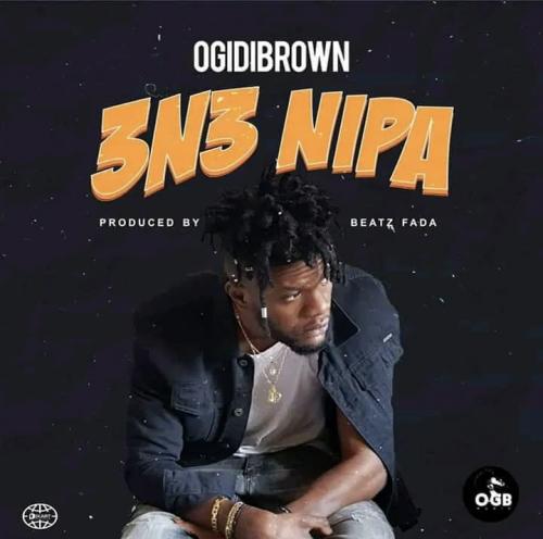 Ogidi Brown – 3n3 Nipa