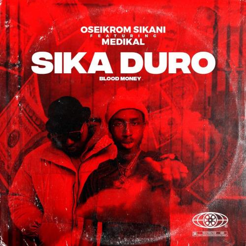 Oseikrom Sikani – Sika Duro (Remix) Ft. Medikal