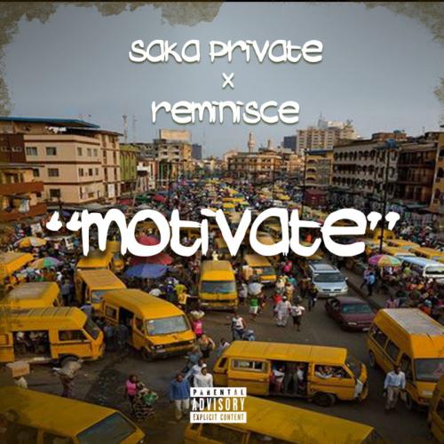 Saka Private Ft. Reminisce – Motivate
