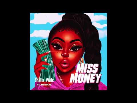 Shatta Wale – Miss Money Ft. Medikal