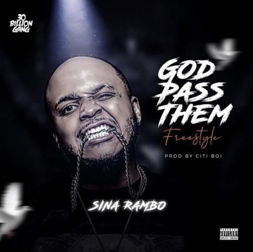 Sina Rambo – God Pass Them Ft. Citiboi