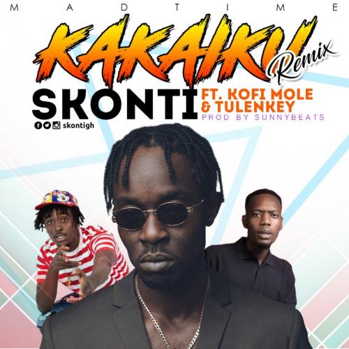 Skonti – Kakaiku (Remix) Ft. Kofi Mole & Tulenkey