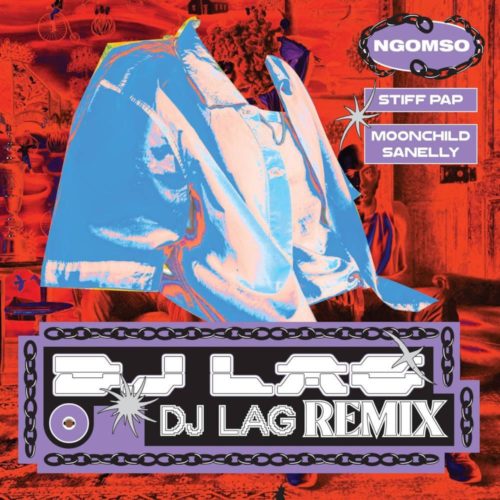 Stiff Pap & Moonchild Sanelly – Ngomso (DJ Lag Remix)