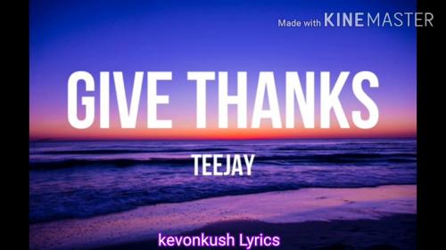 Teejay – Give Thanks