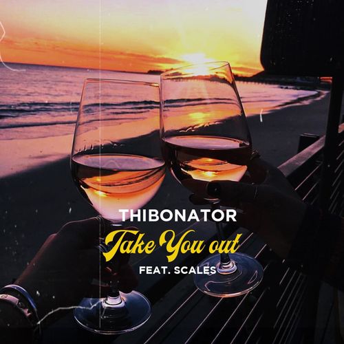 Thibonator – Take You Out Ft. Scales