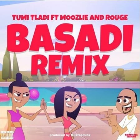 Tumi Tladi – Basadi (Remix) Ft. Rouge, Moozlie