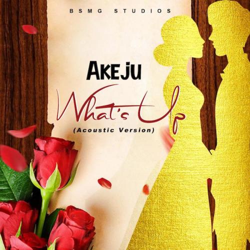 Akeju – What’s Up (Acoustic Version)