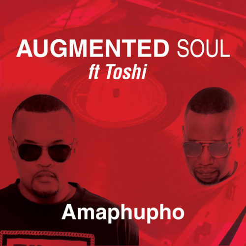 Augmented Soul Ft. Toshi – Amaphupho